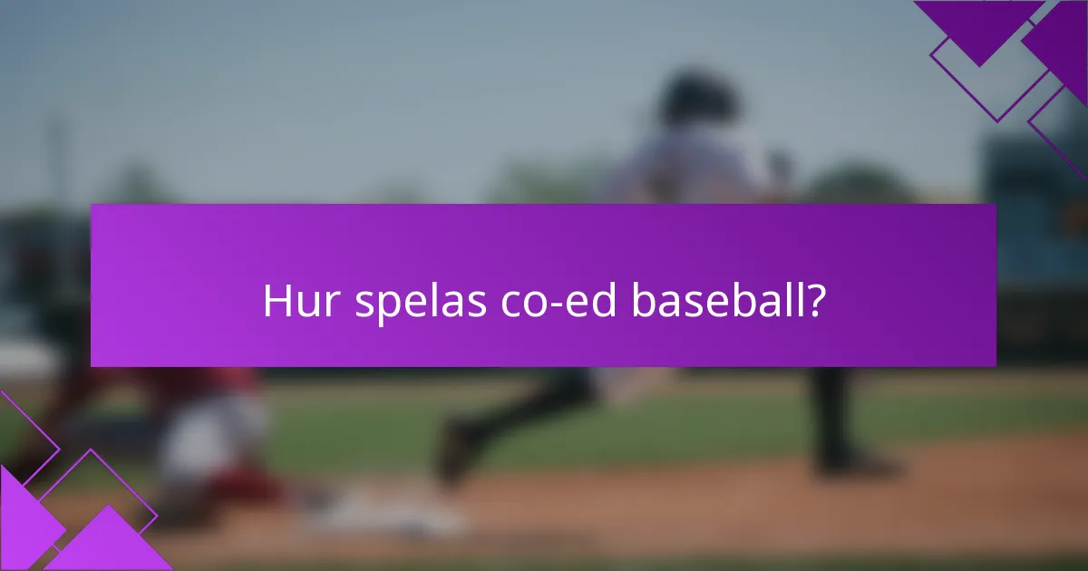Hur spelas co-ed baseball?