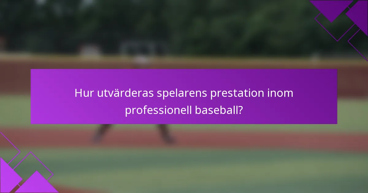 Hur utvärderas spelarens prestation inom professionell baseball?