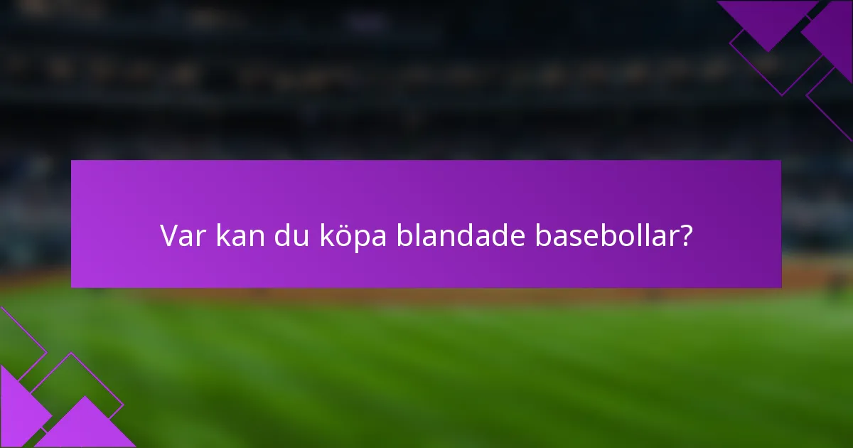 Var kan du köpa blandade basebollar?