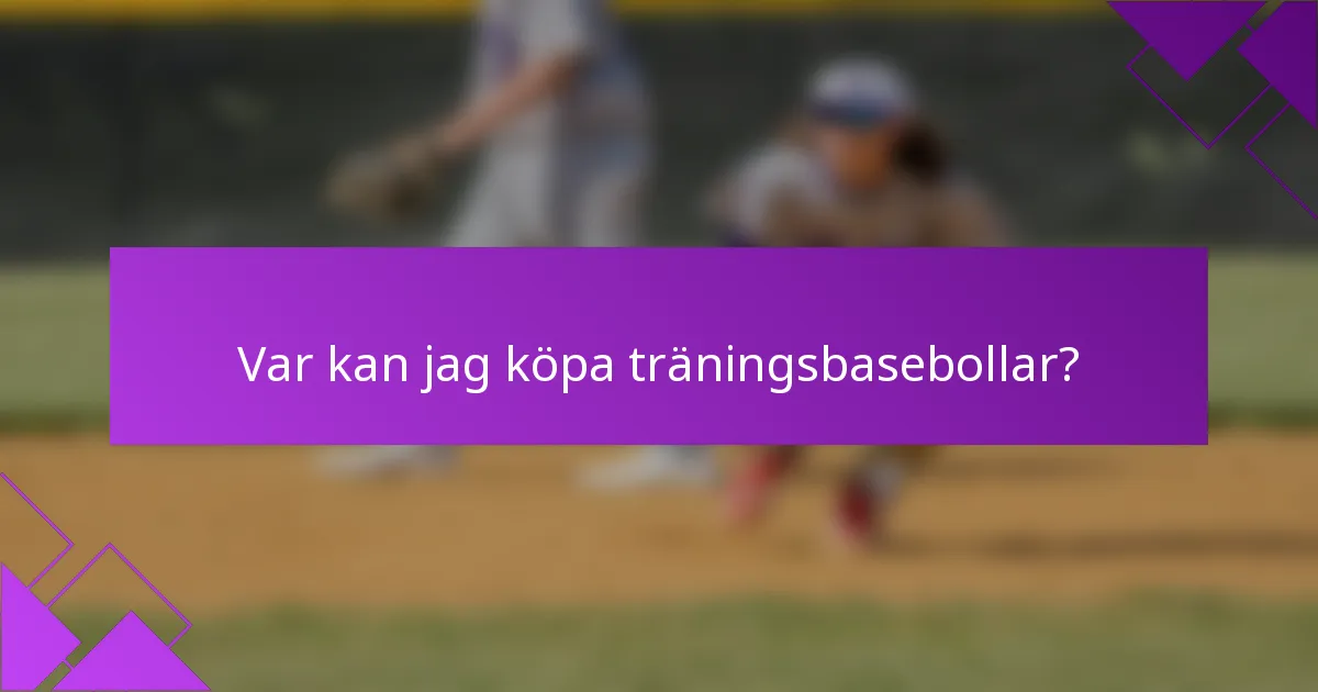 Var kan jag köpa träningsbasebollar?