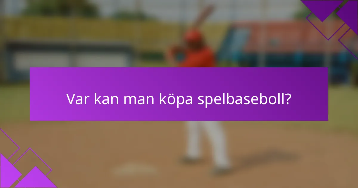 Var kan man köpa spelbaseboll?